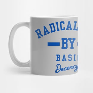 College Style Radicalized By Basic Decency Mug